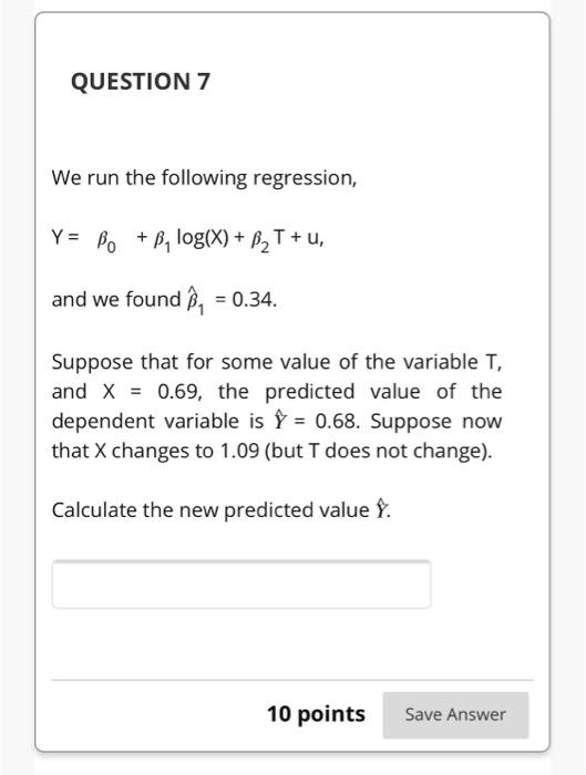 Solved Question 7 We Run The Following Regression Y Be Chegg Com