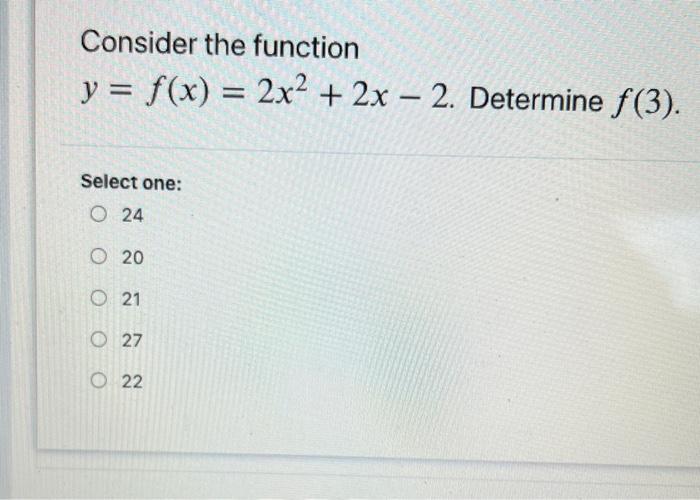 Solved Consider the function y=f(x)=2x2+2x−2. Determine f(3) | Chegg.com