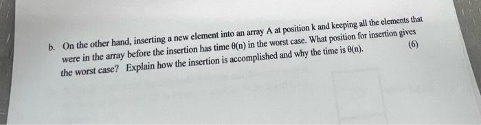 Solved b. On the other hand, inserting a new element into an | Chegg.com