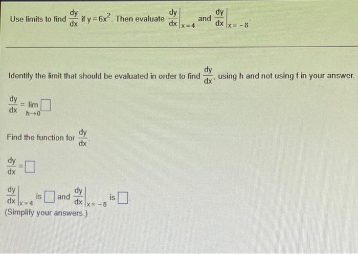 Solved dy Use limits to find us if y=6x? Then evaluate dy dx | Chegg.com