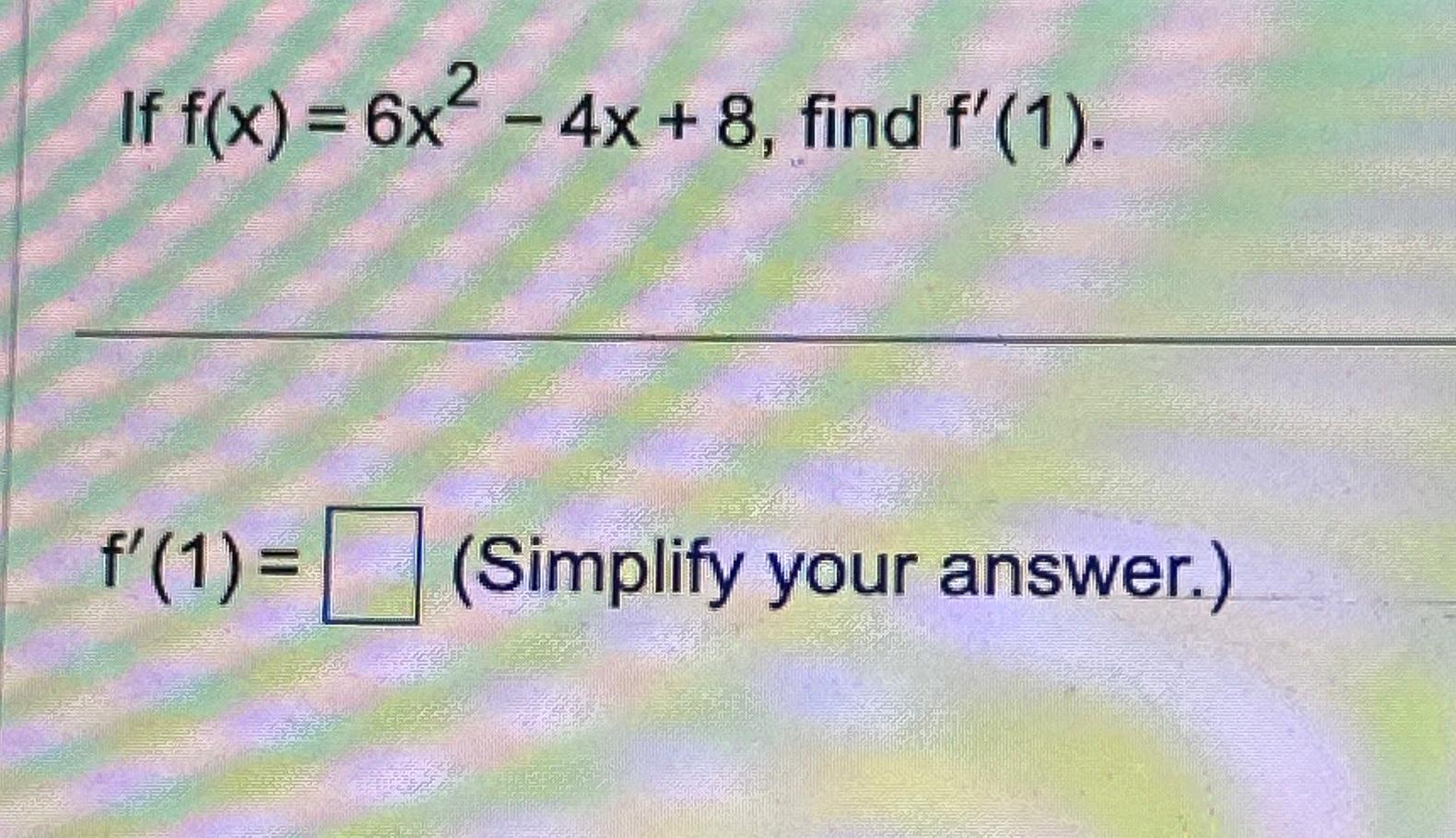 solved-if-f-x-6x2-4x-8-find-f-1-f-1-simplify-your-chegg