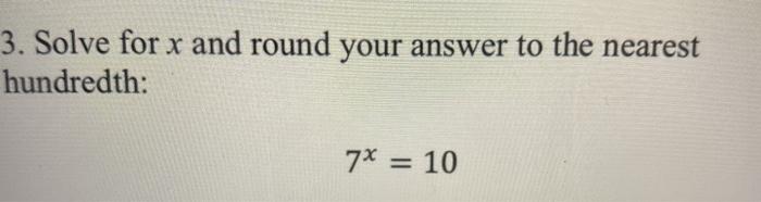 Solved 3. Solve for x and round your answer to the nearest | Chegg.com