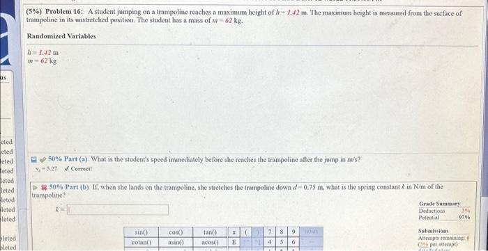 Solved (5\%) Problem 16: A student jumping on a trampoline | Chegg.com