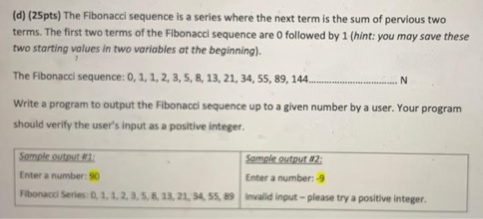 Solved (d) (25 pts) The Fibonacci sequence is a series where | Chegg.com