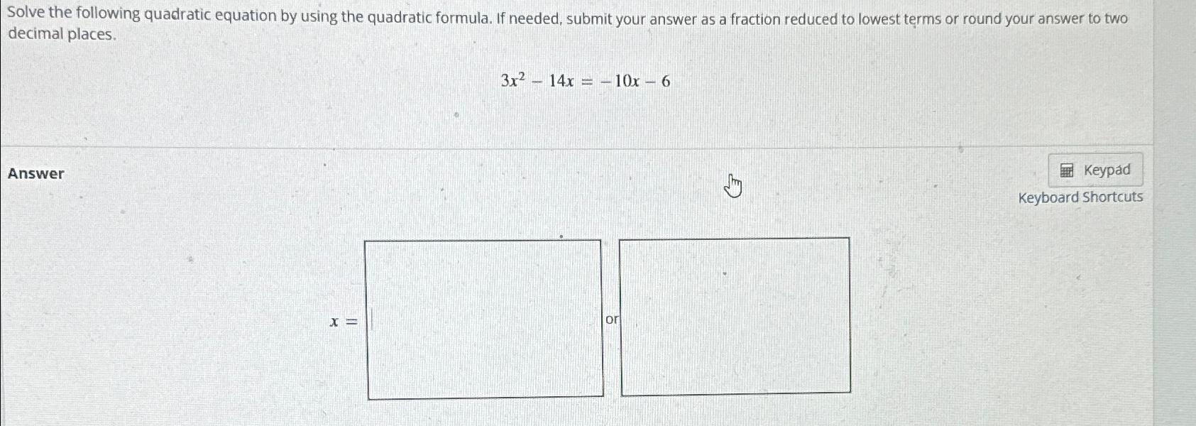 Solved Solve the following quadratic equation by using the | Chegg.com