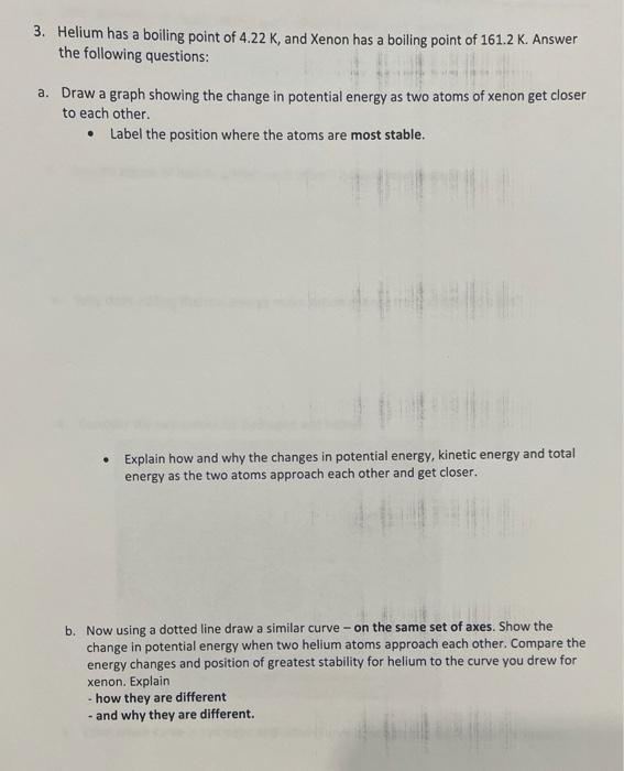 Solved 3. Helium has a boiling point of 4.22 K, and Xenon