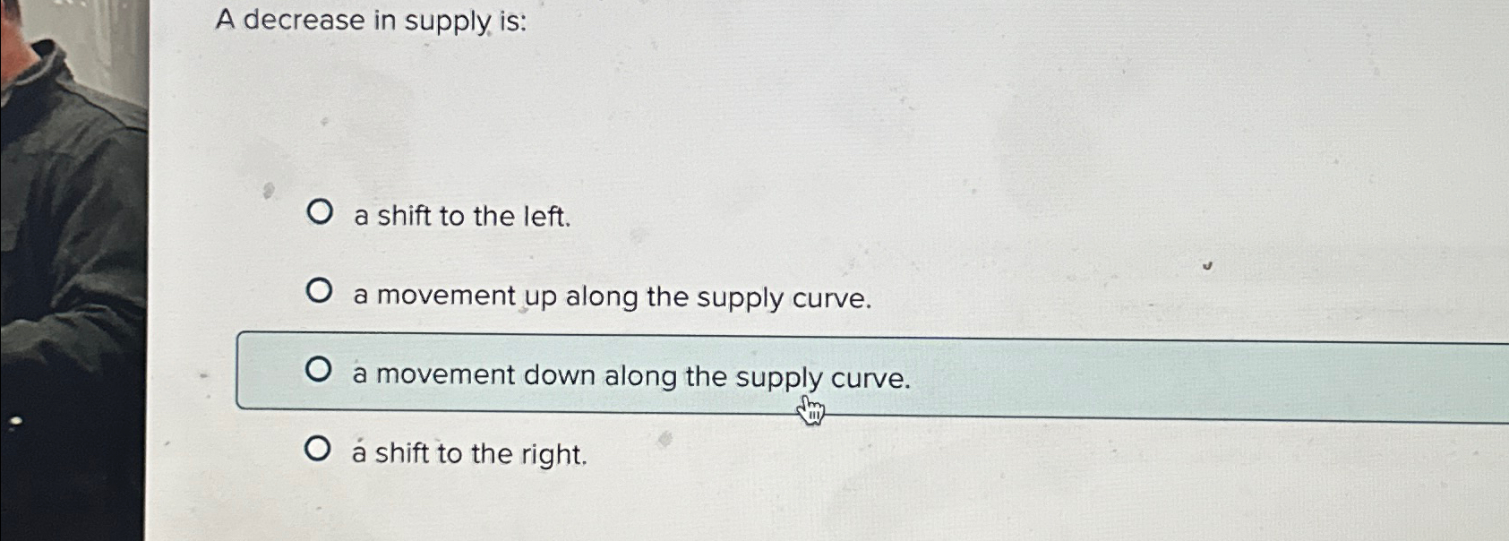 Solved A decrease in supply is:a shift to the left.a | Chegg.com