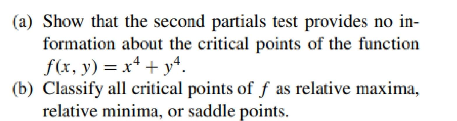 Solved (a) Show that the second partials test provides no | Chegg.com