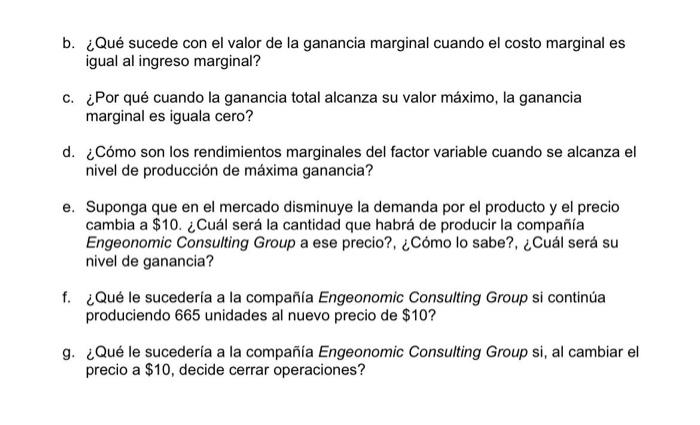 b. ¿Qué sucede con el valor de la ganancia marginal cuando el costo marginal es igual al ingreso marginal? c. ¿Por qué cuando