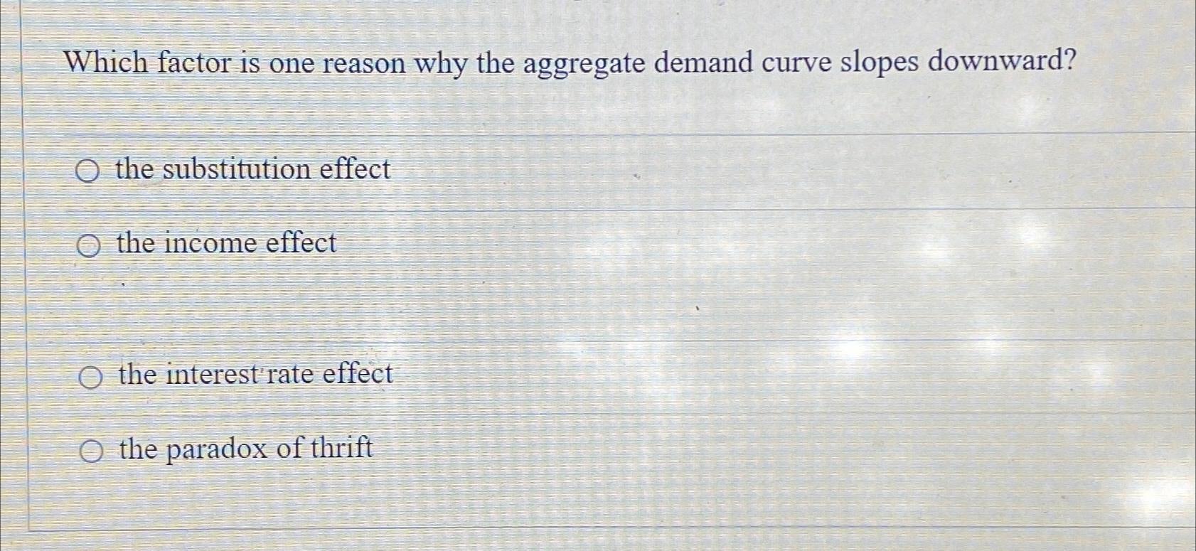 Solved Which factor is one reason why the aggregate demand | Chegg.com