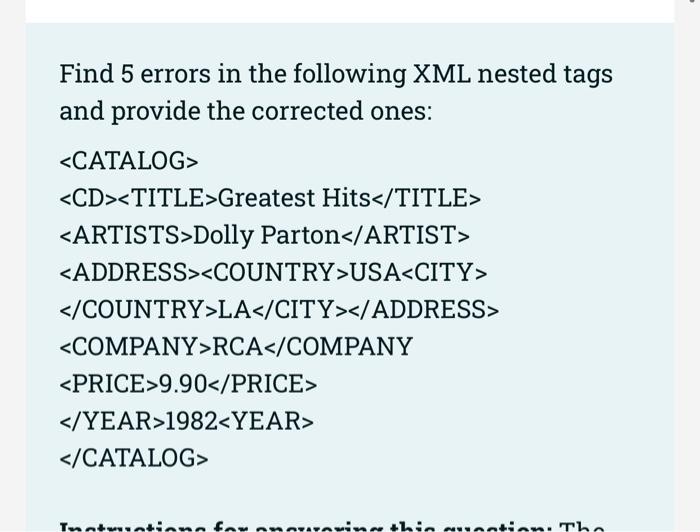 Solved Find 5 errors in the following XML nested tags and | Chegg.com
