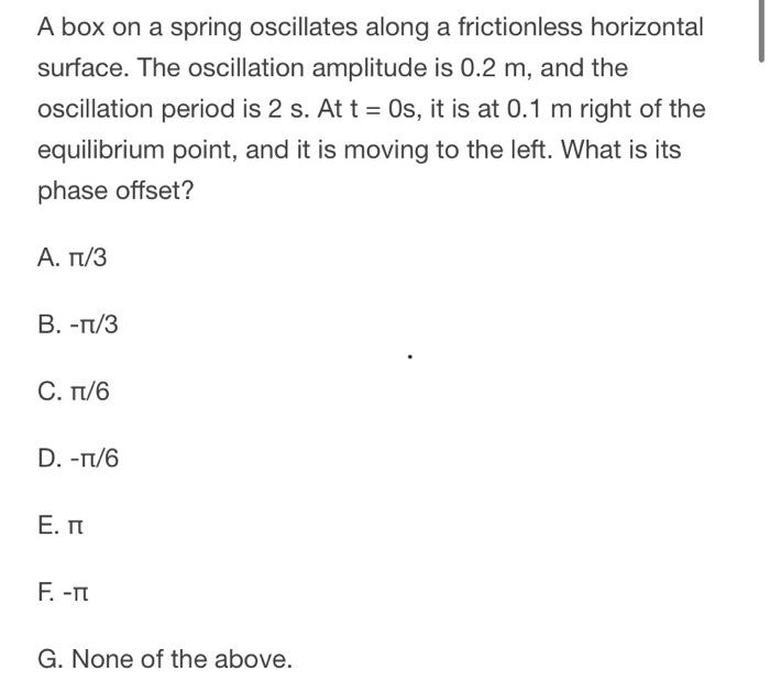 Solved A box on a spring oscillates along a frictionless | Chegg.com