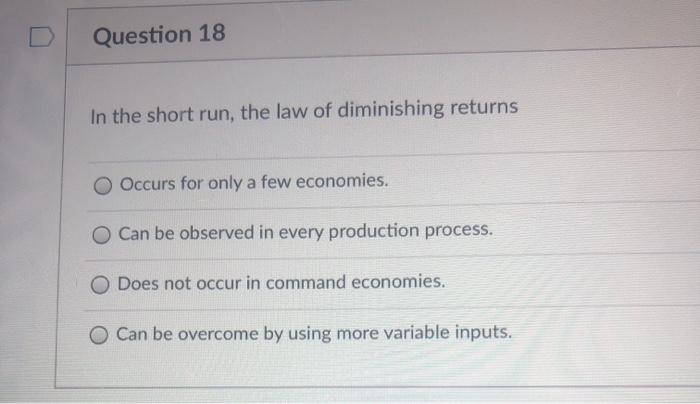 Solved Question 18 In The Short Run The Law Of Diminishi Chegg Com