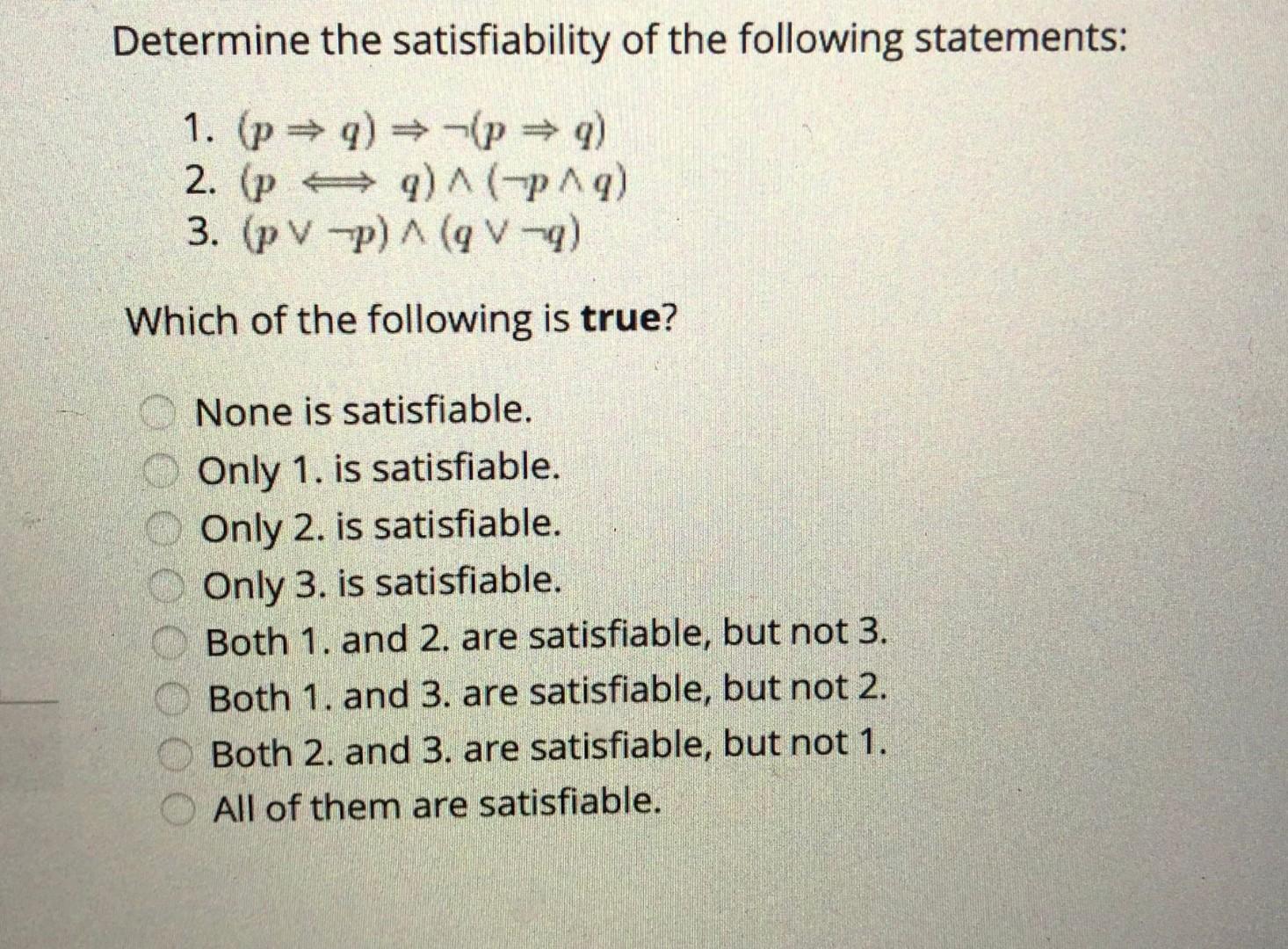 Solved Determine the satisfiability of the following | Chegg.com