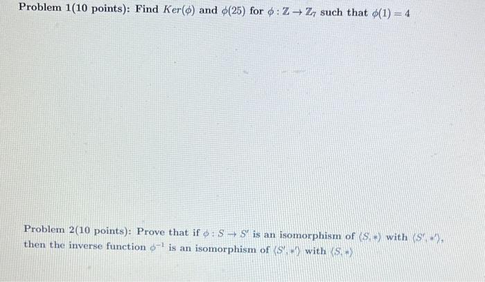 Solved Problem 1(10 points ) : Find Ker(ϕ) and ϕ(25) for | Chegg.com