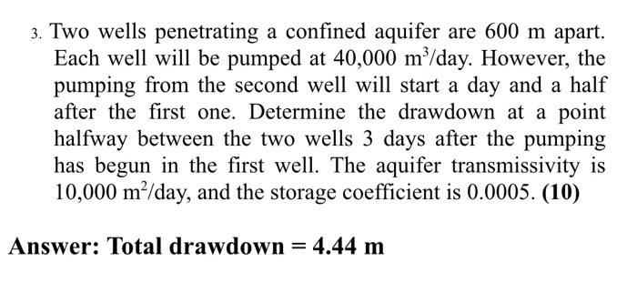 Solved 3. Two wells penetrating a confined aquifer are 600 m | Chegg.com