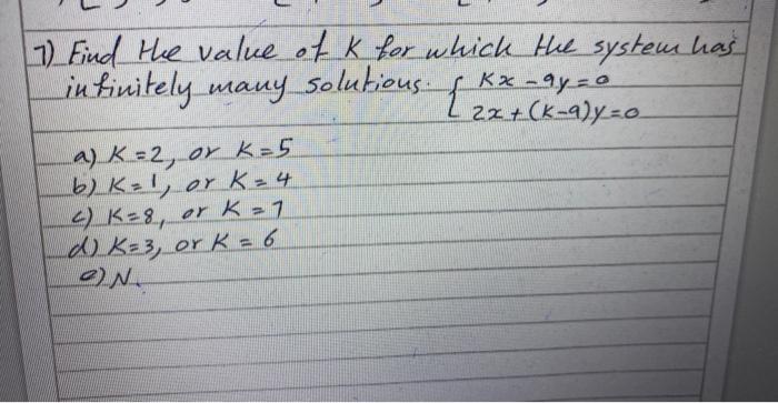 Solved 1) Find the value of k for which the system has | Chegg.com