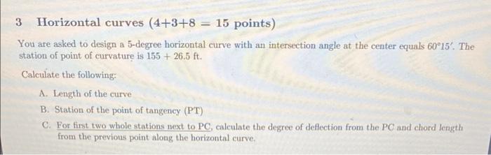 Solved 3 Horizontal curves (4+3+8 = 15 points) You are asked | Chegg.com
