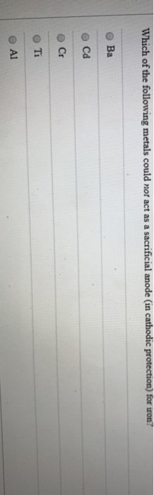 Solved Which of the following metals could not act as a | Chegg.com