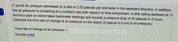 Solved (1 point) Air pressure decreases at a rate of 2.25 | Chegg.com