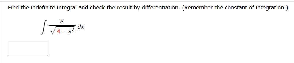 Solved Find the indefinite integral and check the result by | Chegg.com