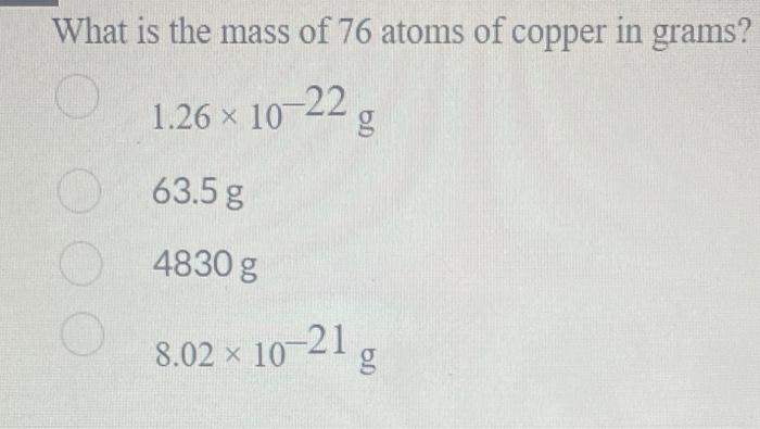 Solved What is the mass of 76 atoms of copper in grams? | Chegg.com