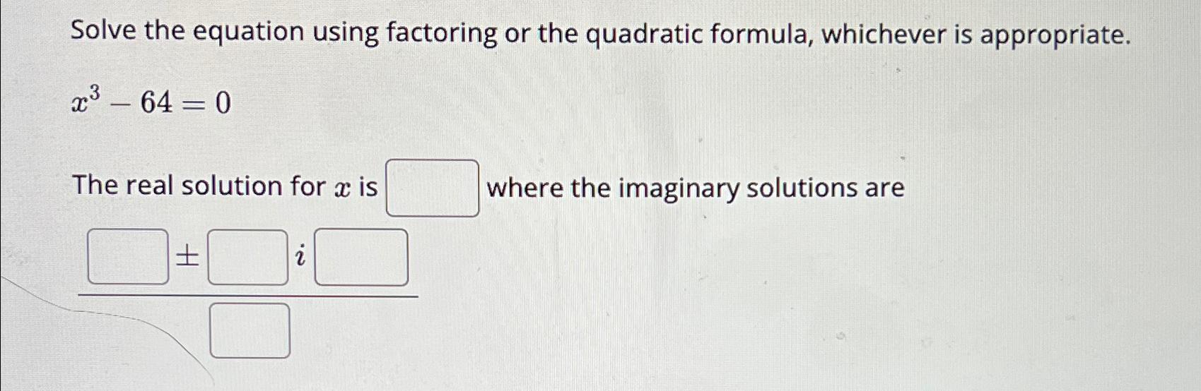 Solved Solve the equation using factoring or the quadratic | Chegg.com