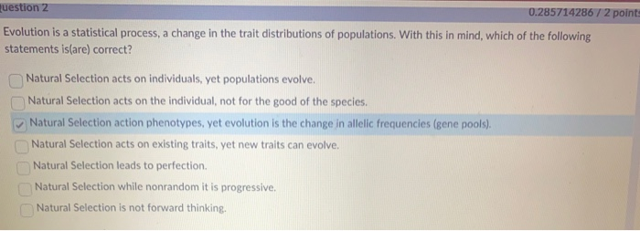 Solved question 2 0.28571428672 points Evolution is a | Chegg.com