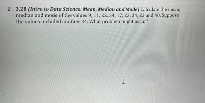 Solved 2. 3.28 (Intro to Data Science: Mean, Median and | Chegg.com