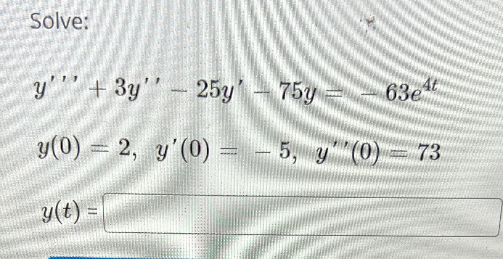 Solved Solve Y 3y 25y 75y 63e4ty 0 2 Y 0 5 Y 0