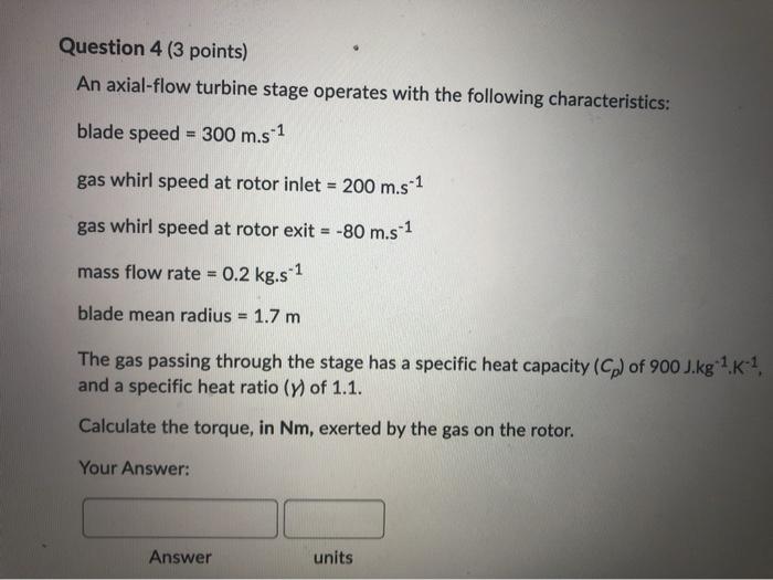 Solved Question 4 (3 points) An axial-flow turbine stage | Chegg.com