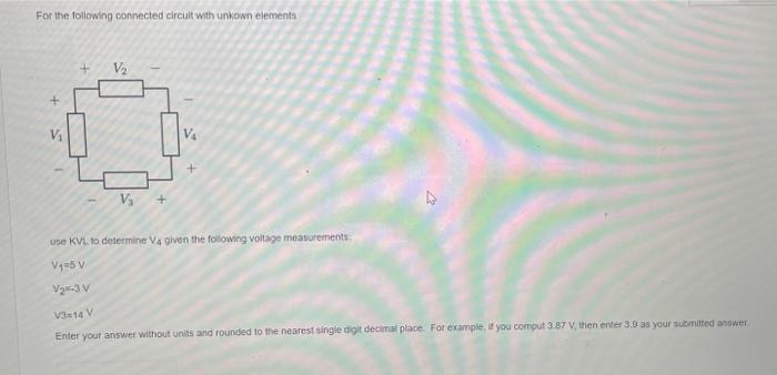 Solved For the following connected circuit with unkown | Chegg.com