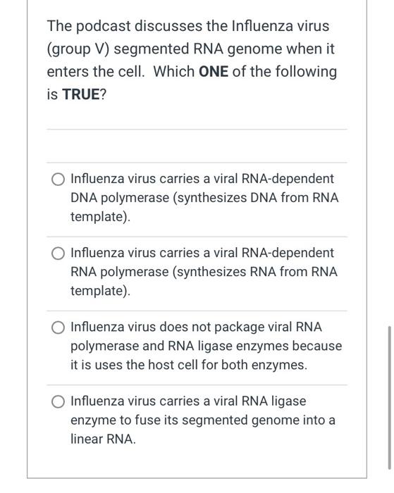 Solved The podcast discusses the Influenza virus (group V) | Chegg.com