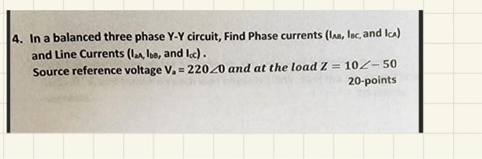 Solved 4. In a balanced three phase Y−Y circuit, Find Phase | Chegg.com