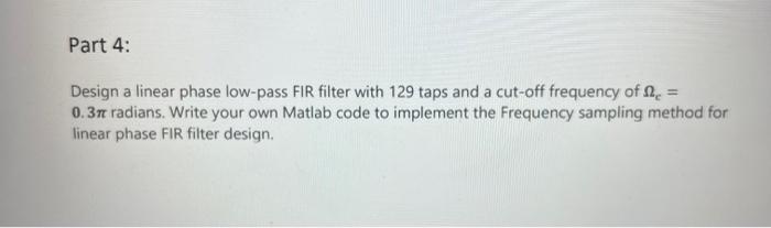 Solved Design a linear phase low-pass FIR filter with 129 | Chegg.com
