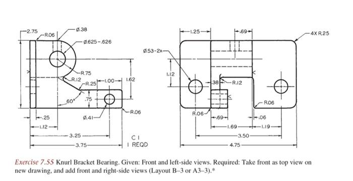 Solved Exercise 7.55 Knurl Bracket Bearing. Given: Front and | Chegg.com