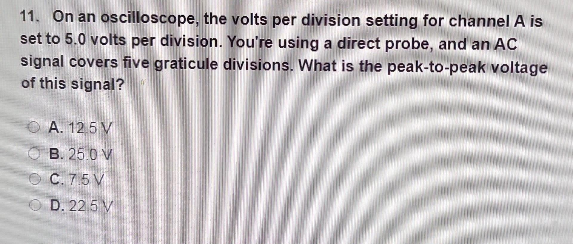Solved 11. On an oscilloscope, the volts per division