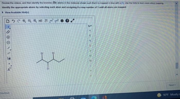 Solved Review The Videos, And Then Identify The Bromine (Br) | Chegg.com