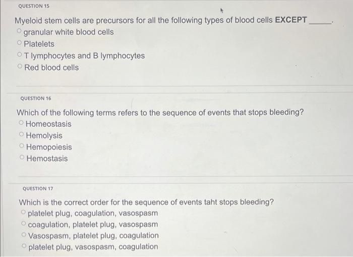 Solved QUESTION 15 e Myeloid stem cells are precursors for