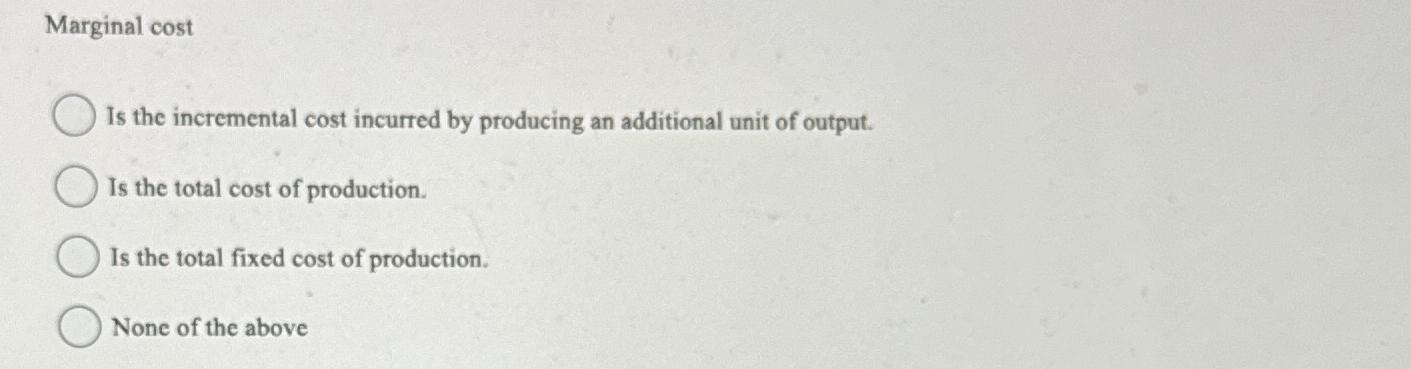 Solved Marginal CostIs The Incremental Cost Incurred By Chegg Com   Image