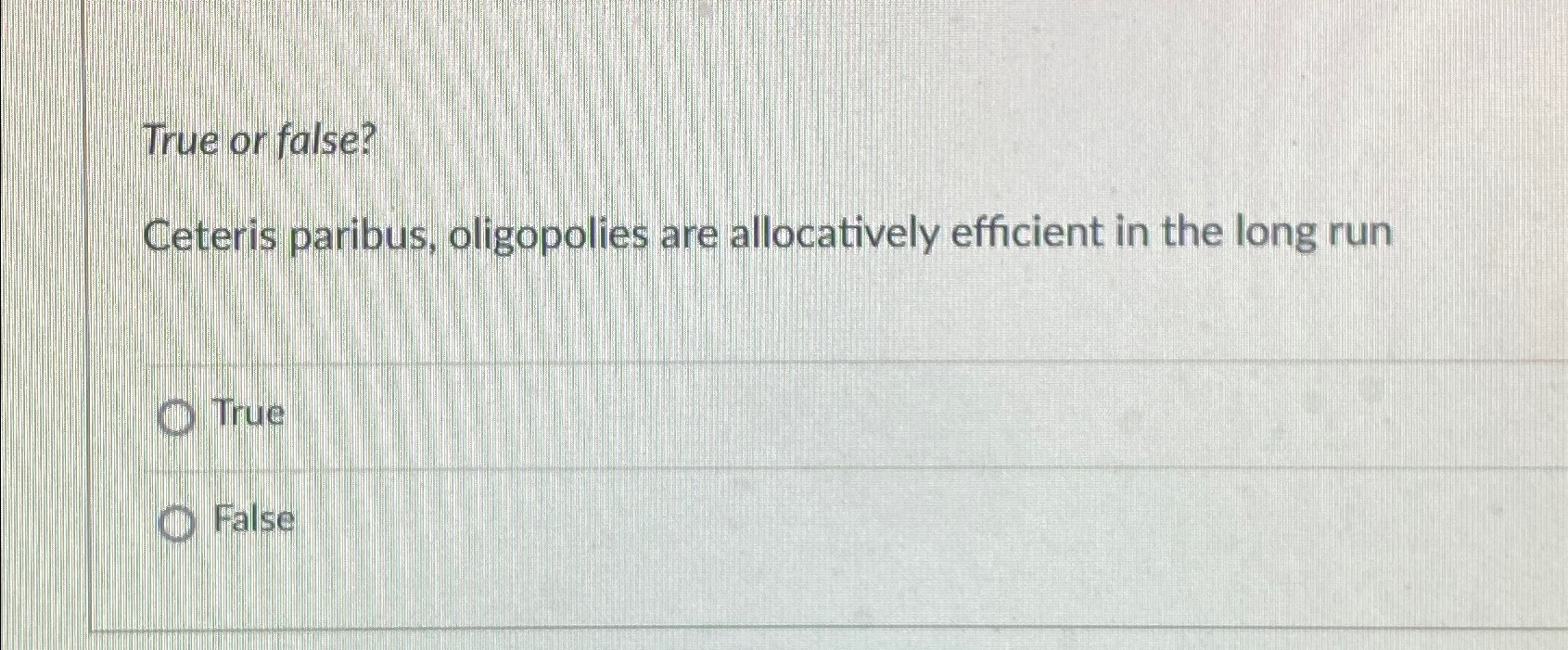 Solved True or false?Ceteris paribus, oligopolies are | Chegg.com