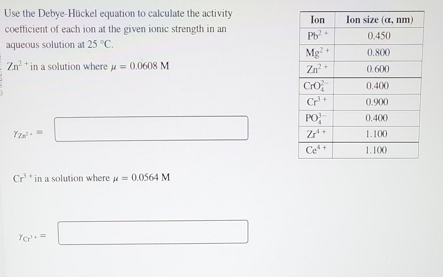 Use the Debye-Hückel equation to calculate the activity coefficient of each ion at the given ionic strength in an aqueous sol