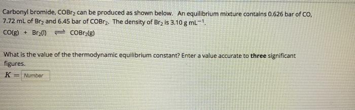 Solved Carbonyl bromide, COBr2 can be produced as shown | Chegg.com