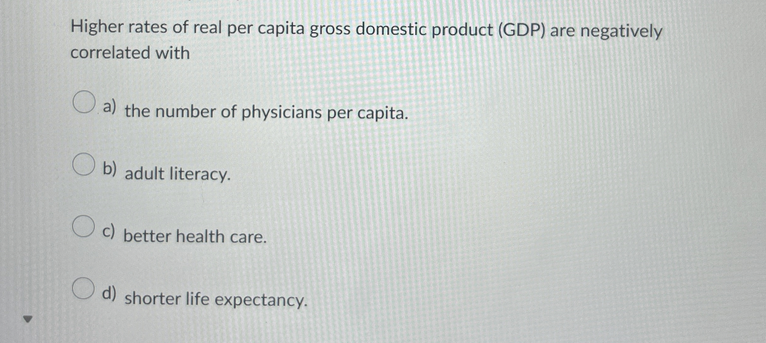 Solved Higher rates of real per capita gross domestic | Chegg.com
