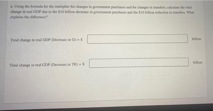 Solved Show why a $10 billion reduction in government | Chegg.com