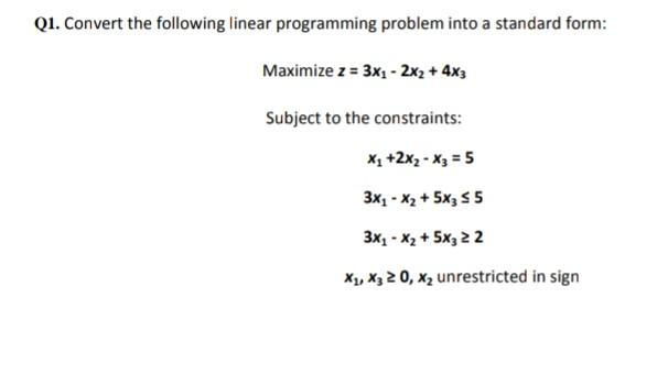 Solved Q1. Convert the following linear programming problem | Chegg.com