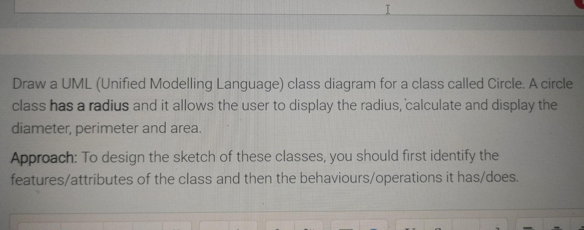 Draw a UML (Unified Modelling Language) class diagram for a class called Circle. A circle class has a radius and it allows th