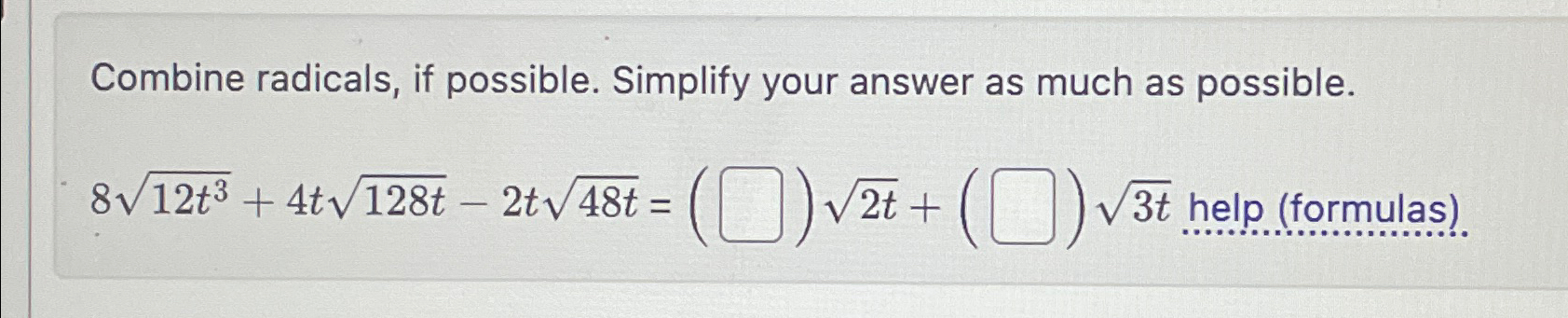 Solved Combine radicals, if possible. Simplify your answer | Chegg.com