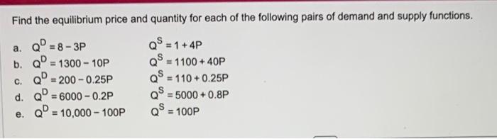 Solved Find the equilibrium price and quantity for each of | Chegg.com