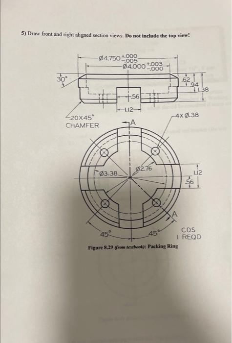 Solved 5) Draw front and right aligned section views. Do not | Chegg.com